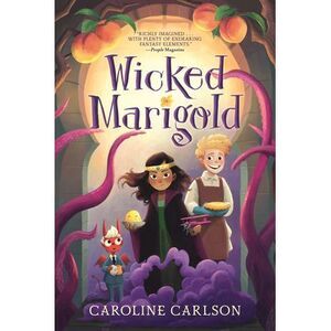 Wicked Marigold -- Caroline Carlson